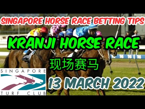 KRANJI HORSE RACING BETTING TIPS ON 13 MARCH 2022 |Singapore Turf Club | 克兰芝赛马投注 | SG 4D
