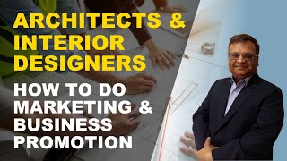 Architects & Interior Designers | How To Do Marketing & Business Promotion