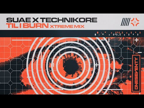 Suae x Technikore - Til I Burn (Xtreme Mix) [OneSeventy]