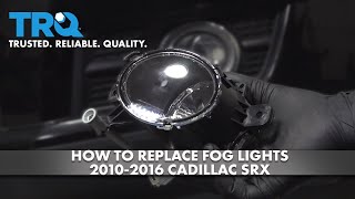 How to Replace Fog Lights 2010-2016 Cadillac SRX