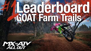 The Fastest Leaderboards On GOAT Farm Trails - MX vs ATV All Out