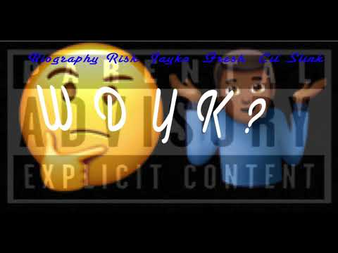 WDYK - Fresh ft. Biography Risk, Jayko, Lil Slink