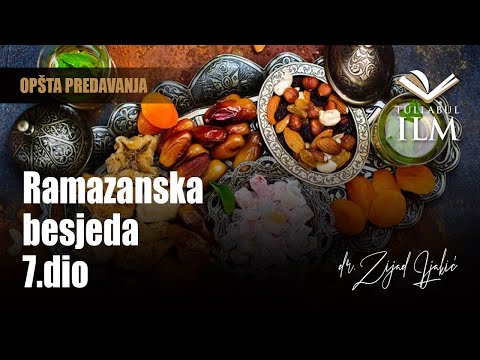 Ramazanska besjeda 7.dio - dr. Zijad Ljakić - Tullabul Ilm