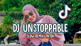 Download lagu DJ UNSTOPPABLE SLOW REMIX VIRAL TIKTOK🎶 mp3