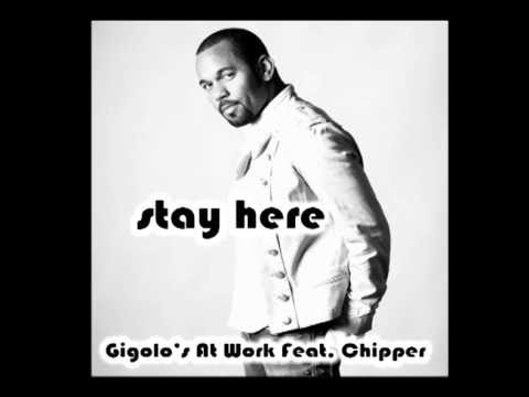Gigolo's At Work Feat. Chipper - Stay Here (Official Audio)