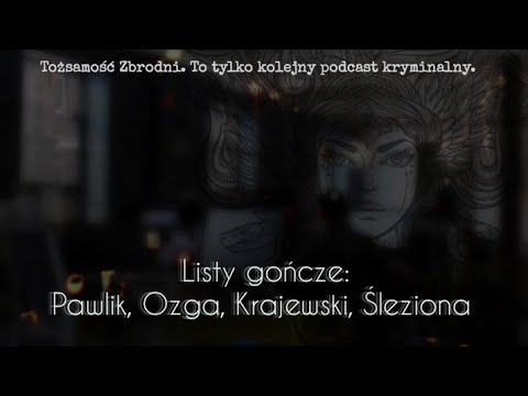 #9 Listy gończe: Pawlik, Ozga, Krajewski, Śleziona (1992-2008)