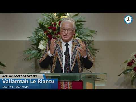 Sermon: Rev. Dr. Stephen Hre Kio || Vailamtah Le Riantu ||