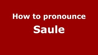 How to pronounce Saule