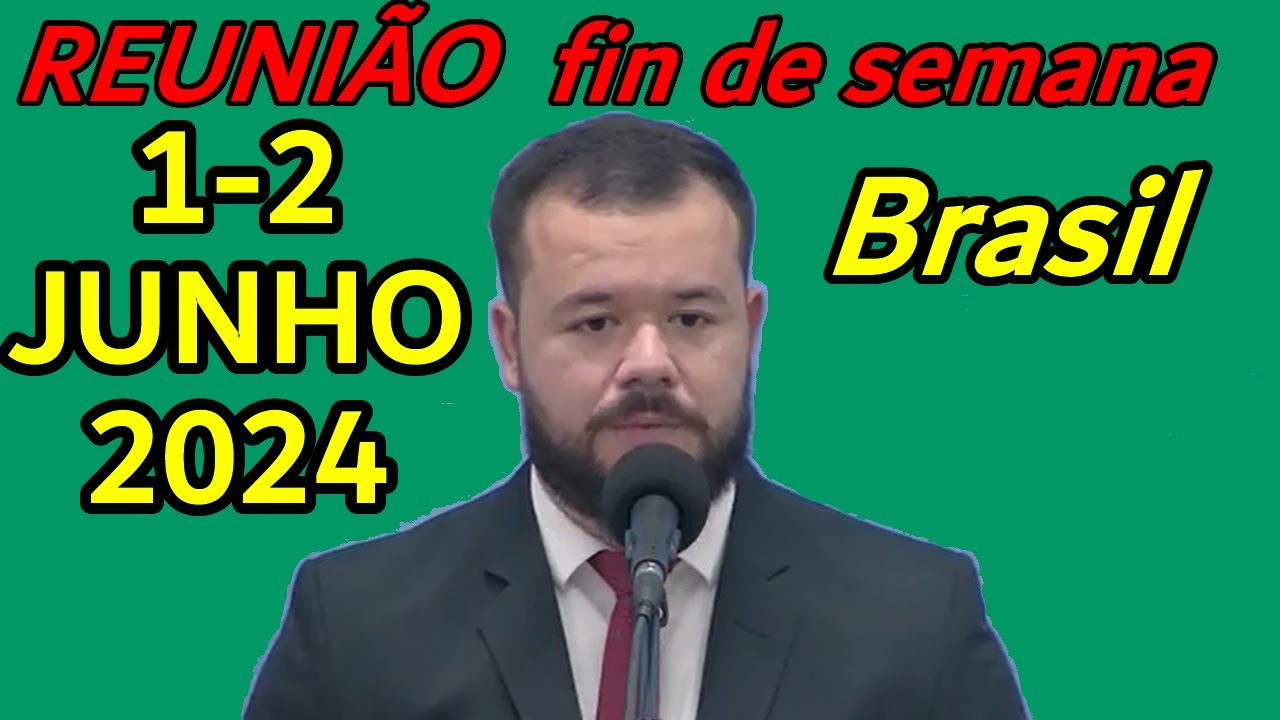 FIM de SEMANA REUNIÃO 1 - 2 de JUNHO de 2024 Brasil