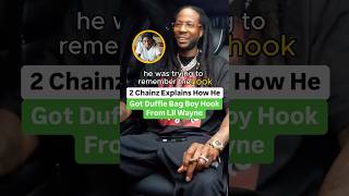 2 Chainz Explains How He Got Duffle Bag Boy Hook From Lil Wayne