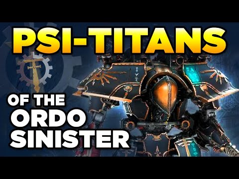 THE SECRETS OF PSI-TITANS - THE ORDO SINISTER | Warhammer 40,000 Lore/History