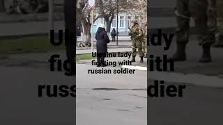Ukraine War - Ukraine lady fighting with russian soldiers😱