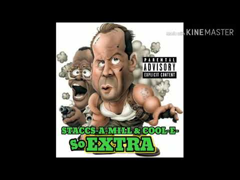 STACCS-A-MILL AND COOL-E-..SO EXTRA