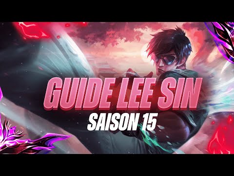 GUIDE LEE SIN FR : Tout savoir sur Lee Sin en SAISON 15 !