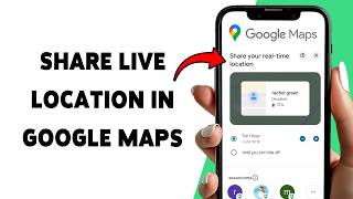 How To Share Live Location In Google Maps | Send Your Real Time Locati