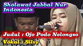 Download lagu OJO PODO NELONGSO Vokalis Silvy Group Sholawat Jabbal Nur Indonesia mp3 Download lagu OJO PODO NELONGSO Vokalis Silvy Group Sholawat Jabbal Nur Indonesia mp3