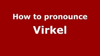 How to pronounce Virkel