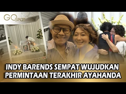 KABAR DUKA! AYAHANDA INDY BARENDS MENINGGAL DUNIA - GO SPOT