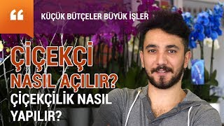 Çiçekçi nasıl açılır çiçekçilik nasıl bir meslektir - iş fikirleri ve 