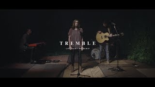 Tremble | Lifepoint Worship