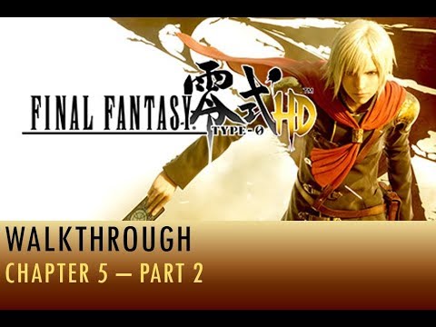 Walkthrough - Final Fantasy Type-0 HD - Chapter 5 - Part 2