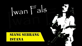 Download lagu IWAN FALS -  SIANG SEBERANG ISTANA mp3