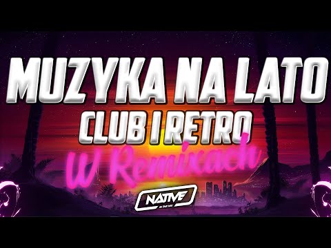 MUZYKA NA LATO/WAKACJE 2023 | KLUBOWE SZTOSY | DJ NATIVE