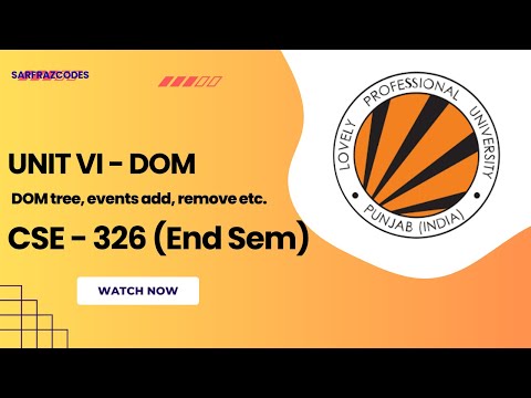 JavaScript DOM for LPU CSE326 | DOM Tree, Nodes, Events | Unit 6 End Sem