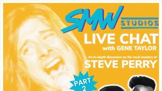 STEVE PERRY • Live Vocal Chat • Volume 2 (with guest Gene Taylor)
