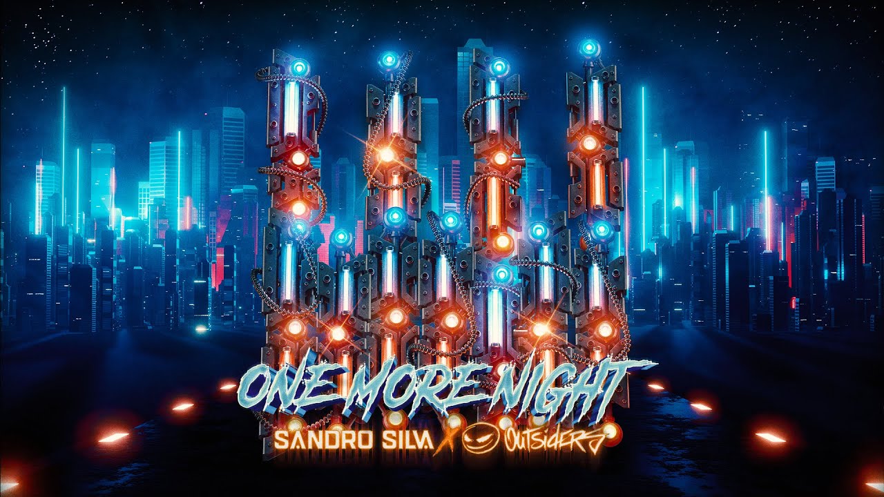 Sandro Silva x Outsiders — One More Night