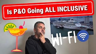 Is P&O Cruises Finally Going All Inclusive? New 2026 Package REVEALED
