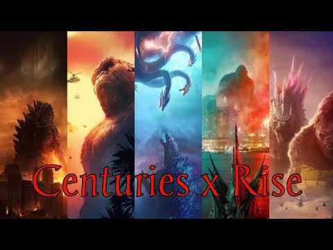 Centuries x Rise - Monsterverse