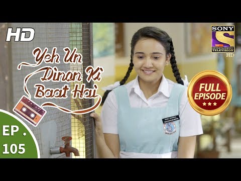 Yeh Un Dinon Ki Baat Hai  -  Ep 105 -  Full Episode -  29th January, 2018