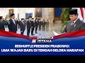 Reshuffle Presiden Prabowo Lima Wajah Baru Di Tengah Gelora Harapan I JENDELA ISTANA