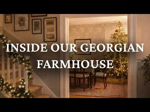 FULL HOUSE TOUR| Inside Our Georgian Farmhouse