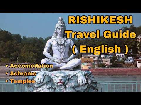 RISHIKESH tourist places in English | Ashrams, Temples,  Ganga Ghats etc