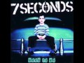 7 Seconds - Slow Down A Second