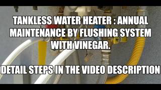 How to Clean your Tankless Water Heater: DIY with Vinegar (Annual Maintenance by Flushing System)