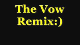 The Vow Remix