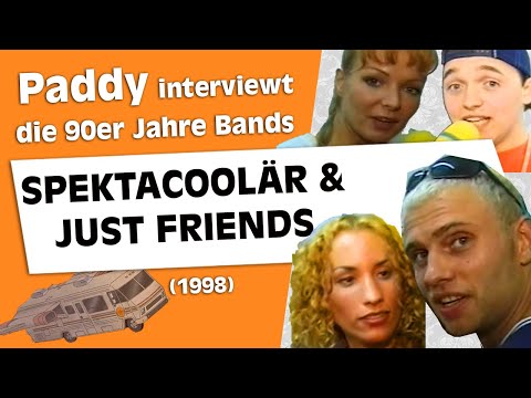 Paddy interviewt die 90er Bands SPEKTACOOLÄR & JUST FRIENDS  (1998)