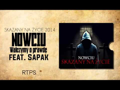 06. Nowciu - Walczymy o prawdę (feat. Sapak)