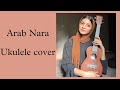 Arab Nara | part 2 | ukulele cover song | aliaekkuz