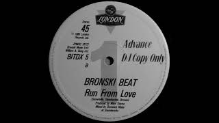 Bronski Beat - Run From Love