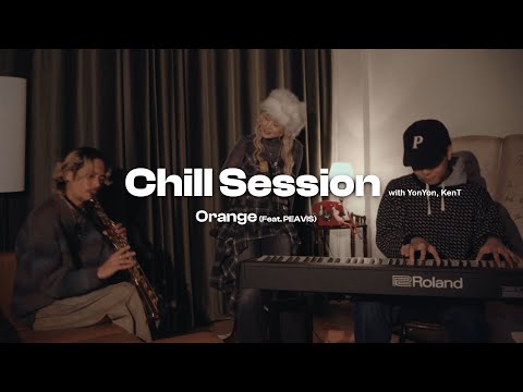 Chill Session with YonYon, KenT l Orange (Feat. PEAVIS) Chill The World Remix
