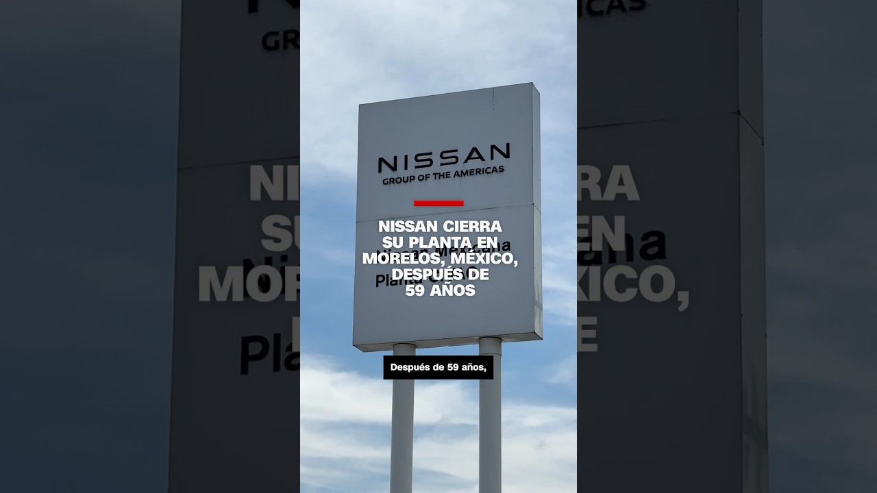 Nissan cierra su planta en Morelos, México, después de 59 años