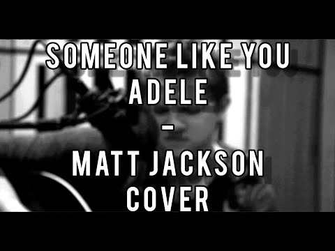 Someone Like You - Adele (Matt Jackson acoustic cover)