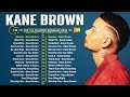 Top Country Songs 2025 Kane Brown S Greatest Hits Full Album NEW 2025