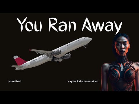 You Ran Away