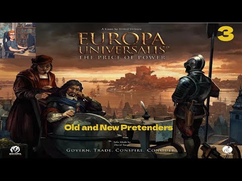 Europa Universalis: The Price of Power - Old and New Pretenders - Solo vs 3 bots - Part 3