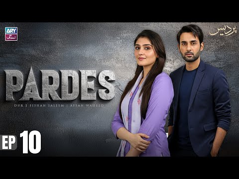 Pardes Episode 10 | Dur e Fishan | Affan Waheed | ARY Zindagi Drama